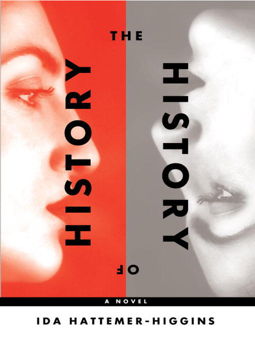 Title details for The History of History by Ida Hattemer-Higgins - Available